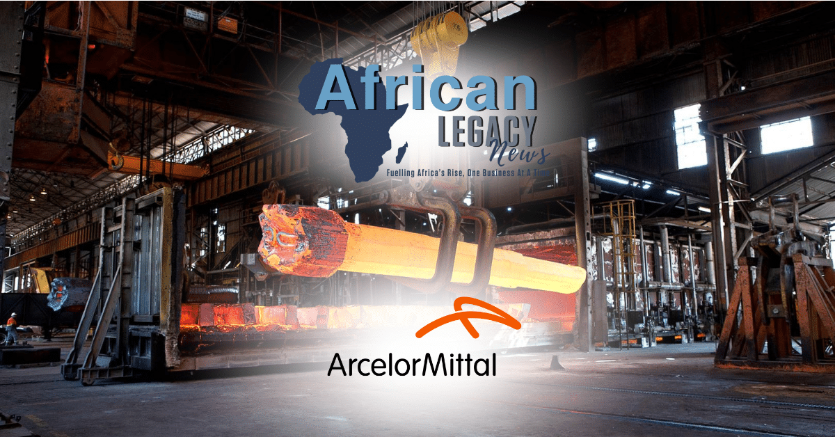 African Legacy News - Africa's #1 Online News - ArcelorMittal